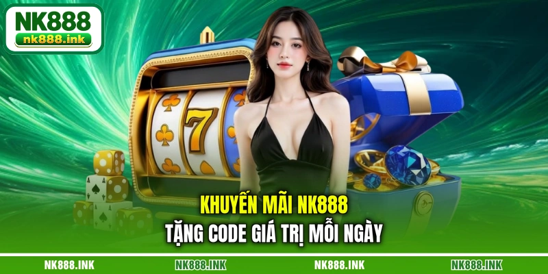 khuyen-mai-nk888-tang-code-gia-tri-moi-ngay