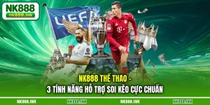 nk888-the-thao-3-tinh-nang-ho-tro-soi-keo-cuc-chuan