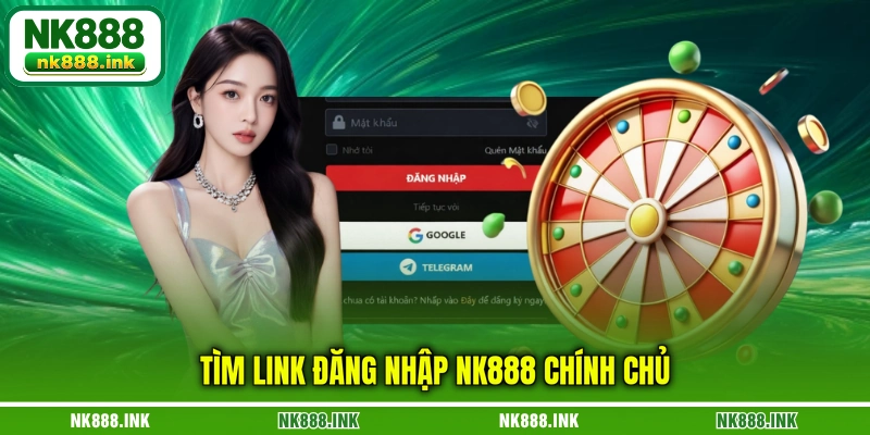 tim-link-dang-nhap-nk888-chinh-chu