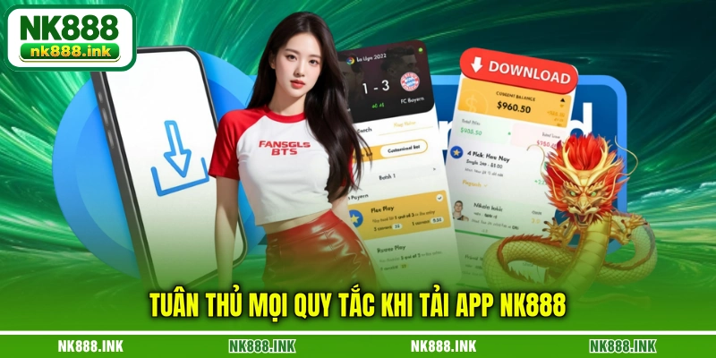 tuan-thu-moi-quy-tac-khi-tai-app-nk888